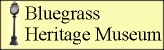 Bluegrass Heritage Museum